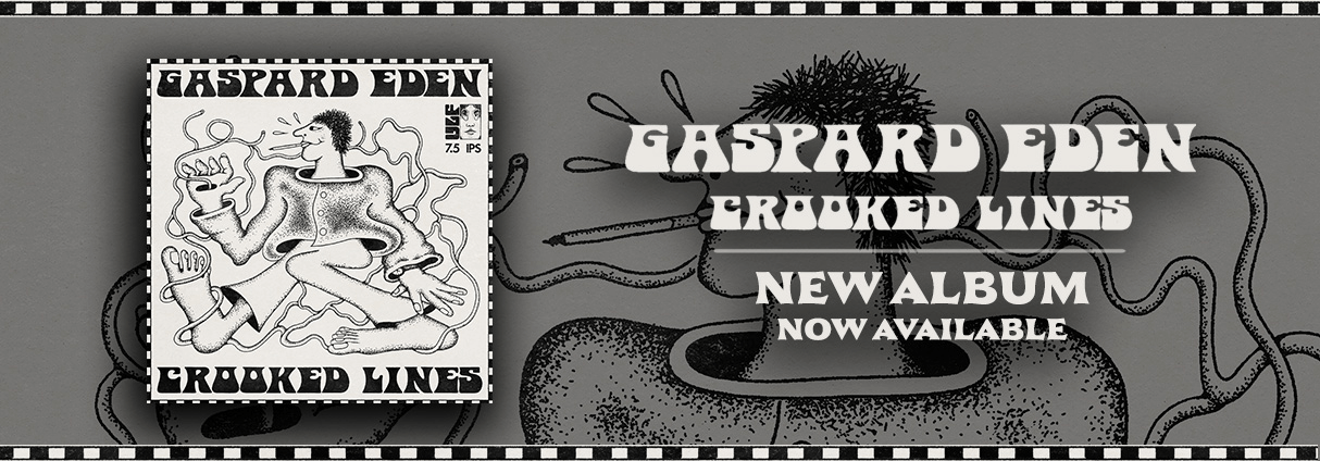 GASPARD EDEN RELEASES HIS SOPHOMORE ALBUM : CROOKED LINES 