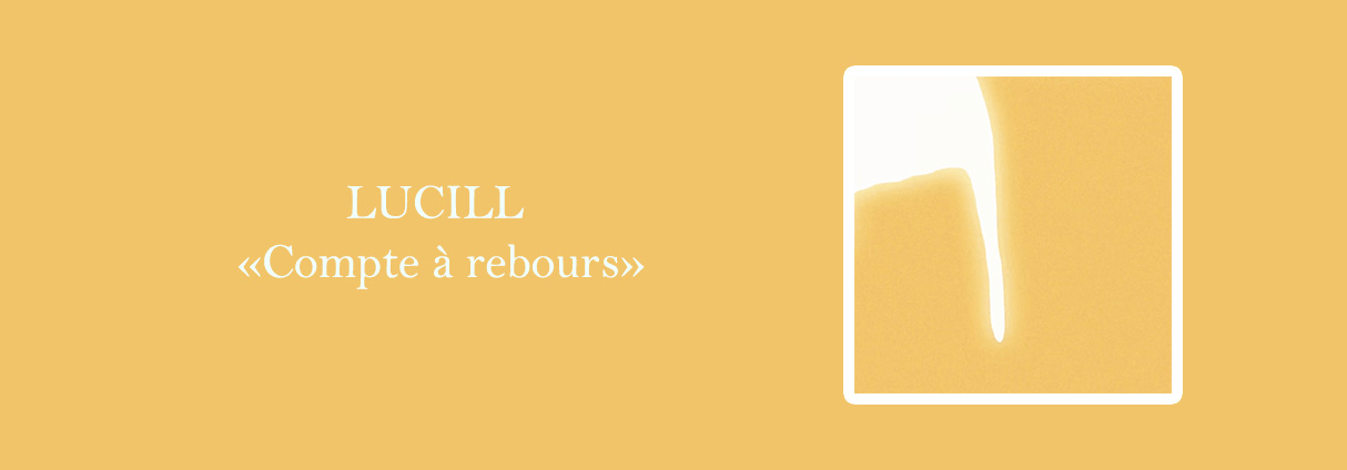 LUCILL EST DE RETOUR AVEC « COMPTE À REBOURS »