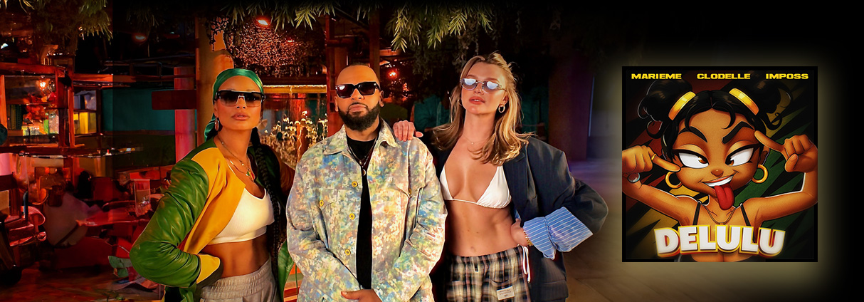 MARIEME UNVEILS « DELULU » WITH CLODELLE AND IMPOSS