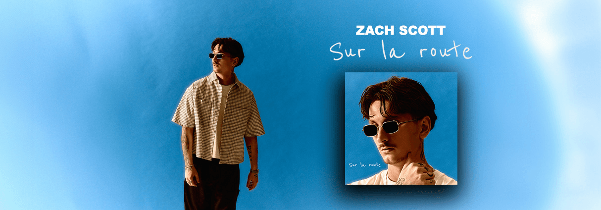 ZACH SCOTT PRESENTS « SUR LA ROUTE » 