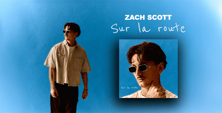 ZACH SCOTT PRESENTS « SUR LA ROUTE » 