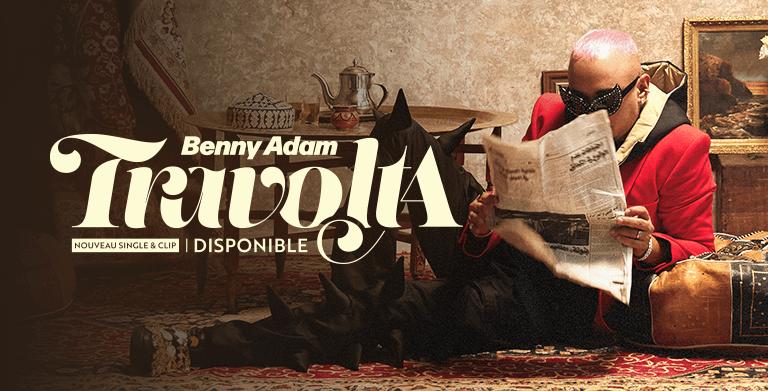 BENNY ADAM INTRODUCES US TO HIS NEW UNIVERSE WITH « TRAVOLTA »