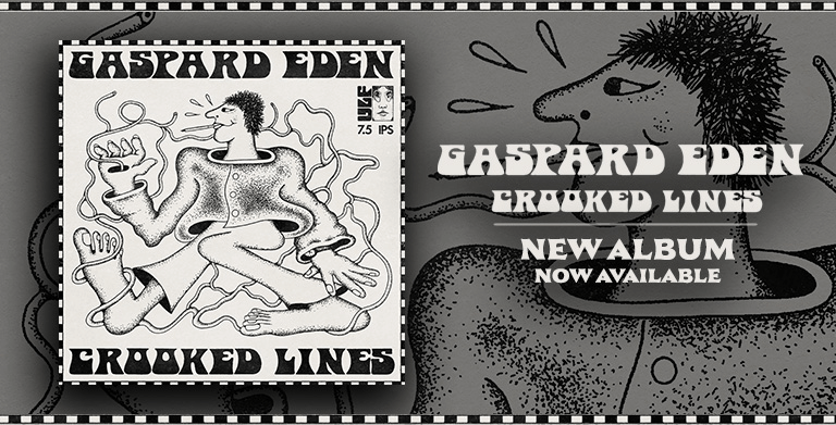 GASPARD EDEN RELEASES HIS SOPHOMORE ALBUM : CROOKED LINES 