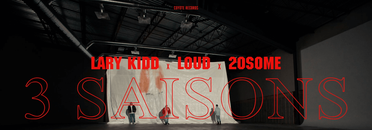 LARY KIDD OFFERS AN ALL STAR TRIO AND A NEW MUSIC VIDEO FOR « 3 SAISONS feat. Loud & 20Some ».  