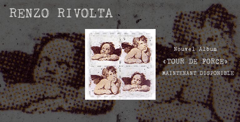 RENZO RIVOLTA PRESENTS A DEBUT ALBUM : TOUR DE FORCE