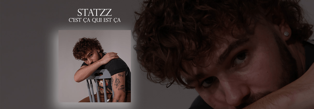 STATZZ UNVEILS « C'EST ÇA QUI EST ÇA », A NEW TRACK THAT PLACES LOVE ABOVE EVERYTHING ELSE