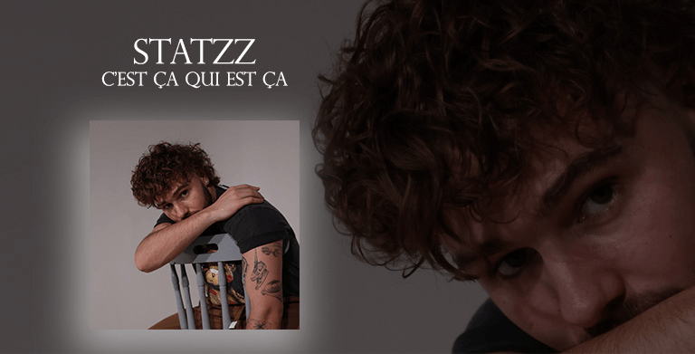 STATZZ UNVEILS « C'EST ÇA QUI EST ÇA », A NEW TRACK THAT PLACES LOVE ABOVE EVERYTHING ELSE