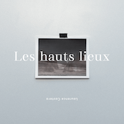 Laurence Castera unveils Les hauts lieux, his second solo album