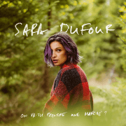 SARA DUFOUR UNVEILS HER ALBUM « ON VA-TU PRENDRE UNE MARCHE ? »