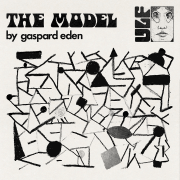 THE MODEL : A MINIMALIST EXPLORATION FROM GASPARD EDEN